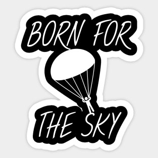 Born for the sky Sticker